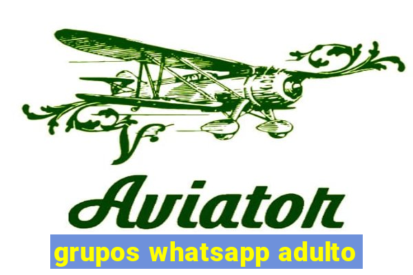 grupos whatsapp adulto